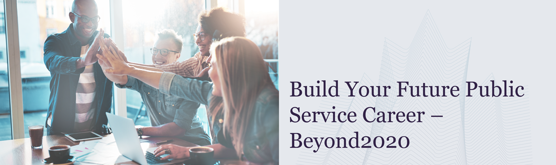 Build Your Future Public Service Career – Beyond2020
